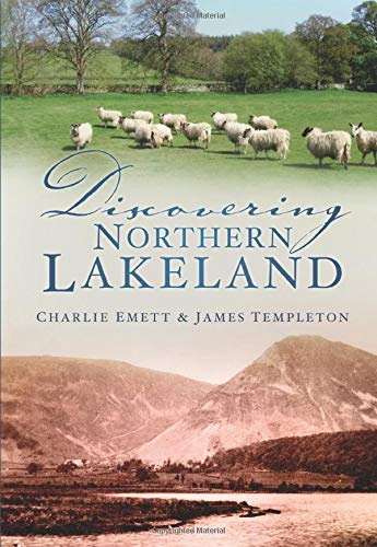 Discovering Northern Lakeland - by Charlie Emett & James Templeton - Celtic Reader