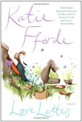 Love Letters: A Novel - by Katie Fforde - Celtic Reader