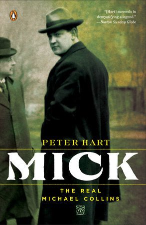 Mick: The Real Michael Collins by Peter Hart - Celtic Reader