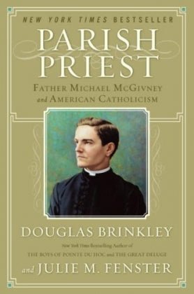 Parish Priest: Father Michael McGiveny and American Catholicism - by Douglas Brinkley & Julie M. Fen - Celtic Reader