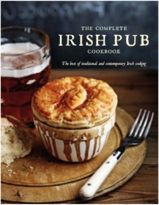 The Complete Irish Pub Cookbook - Celtic Reader