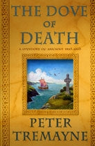 The Dove of Death: A Mystery of Ancient Ireland - by Peter Tremayne