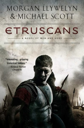 The Etruscans - by Morgan Llywelyn & Michael Scott