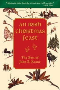 An Irish Christmas Feast: The Best of John B Keane